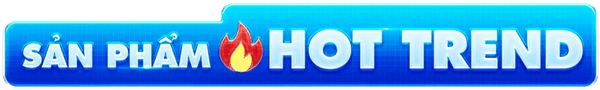 SẢN PHẨM 🔥 HOT TRENT