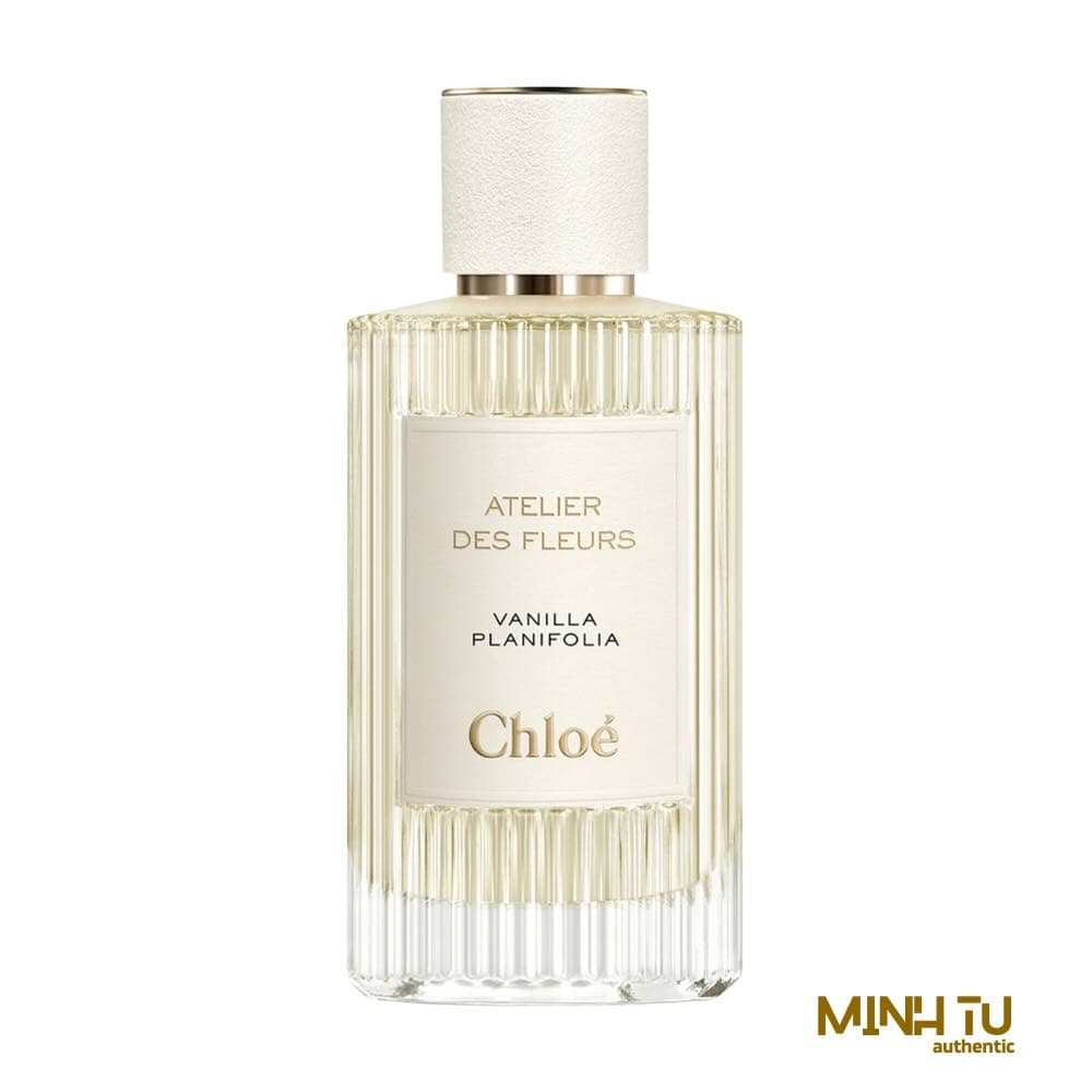 Nước Hoa Nữ Chloe Atelier des Fleurs Vanilla Planifolia EDP 150ml